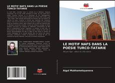 Capa do livro de LE MOTIF NAFS DANS LA POÉSIE TURCO-TATARIE 