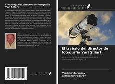 Buchcover von El trabajo del director de fotografía Yuri Sillart