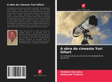 A obra do cineasta Yuri Sillart的封面