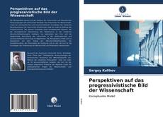 Couverture de Perspektiven auf das progressivistische Bild der Wissenschaft