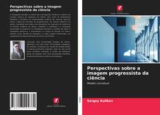 Couverture de Perspectivas sobre a imagem progressista da ciência