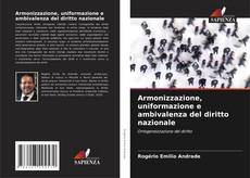Armonizzazione, uniformazione e ambivalenza del diritto nazionale kitap kapağı