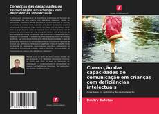 Copertina di Correcção das capacidades de comunicação em crianças com deficiências intelectuais