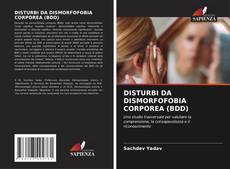 Couverture de DISTURBI DA DISMORFOFOBIA CORPOREA (BDD)