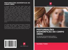 Bookcover of PERTURBAÇÕES DISMÓRFICAS DO CORPO (BDD)