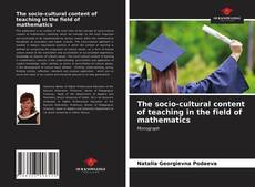 Capa do livro de The socio-cultural content of teaching in the field of mathematics 