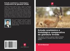 Bookcover of Estudo anatómico e histológico comparativo da glândula tiroide