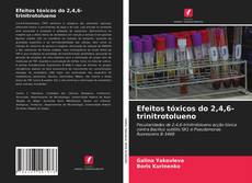 Efeitos tóxicos do 2,4,6-trinitrotolueno的封面