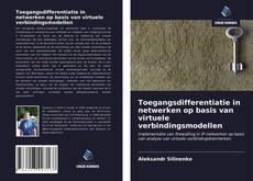 Bookcover of Toegangsdifferentiatie in netwerken op basis van virtuele verbindingsmodellen