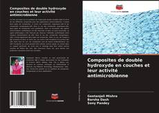 Buchcover von Composites de double hydroxyde en couches et leur activité antimicrobienne