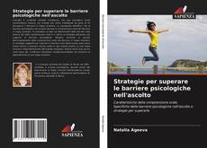 Couverture de Strategie per superare le barriere psicologiche nell'ascolto