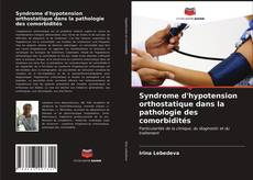 Couverture de Syndrome d'hypotension orthostatique dans la pathologie des comorbidités