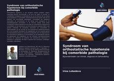 Bookcover of Syndroom van orthostatische hypotensie bij comorbide pathologie