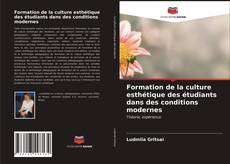 Bookcover of Formation de la culture esthétique des étudiants dans des conditions modernes