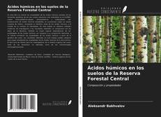 Bookcover of Ácidos húmicos en los suelos de la Reserva Forestal Central