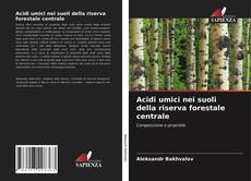 Acidi umici nei suoli della riserva forestale centrale的封面