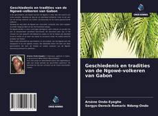 Bookcover of Geschiedenis en tradities van de Ngowé-volkeren van Gabon