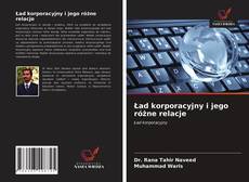 Bookcover of Ład korporacyjny i jego różne relacje