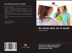 Buchcover von En savoir plus sur la santé