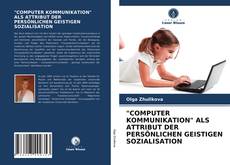 Copertina di "COMPUTER KOMMUNIKATION" ALS ATTRIBUT DER PERSÖNLICHEN GEISTIGEN SOZIALISATION