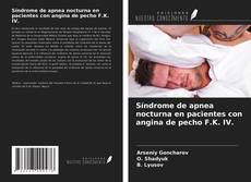 Bookcover of Síndrome de apnea nocturna en pacientes con angina de pecho F.K. IV.