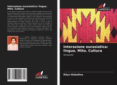 Interazione eurasiatica: lingua. Mito. Cultura的封面