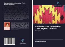 Bookcover of Euraziatische interactie: Taal. Mythe. Cultuur