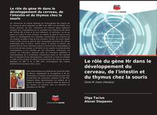 Borítókép a  Le rôle du gène Hr dans le développement du cerveau, de l'intestin et du thymus chez la souris - hoz