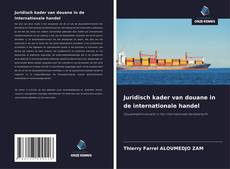 Juridisch kader van douane in de internationale handel kitap kapağı