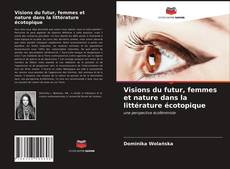 Buchcover von Visions du futur, femmes et nature dans la littérature écotopique