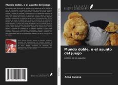 Portada del libro de Mundo doble, o el asunto del juego