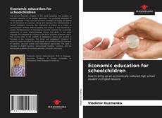 Economic education for schoolchildren的封面