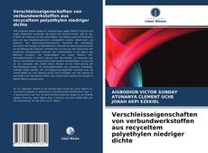 Copertina di Verschleisseigenschaften von verbundwerkstoffen aus recyceltem polyethylen niedriger dichte