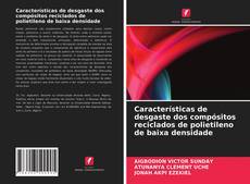 Обложка Características de desgaste dos compósitos reciclados de polietileno de baixa densidade