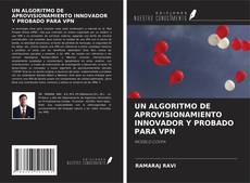 Portada del libro de UN ALGORITMO DE APROVISIONAMIENTO INNOVADOR Y PROBADO PARA VPN