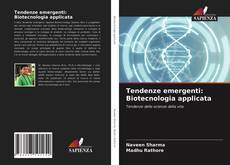 Copertina di Tendenze emergenti: Biotecnologia applicata