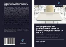 Buchcover von Mogelijkheden tot professioneel leren in onafhankelijke scholen in de V.S.