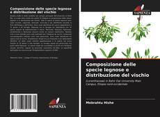 Bookcover of Composizione delle specie legnose e distribuzione del vischio