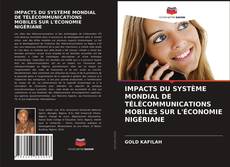 Capa do livro de IMPACTS DU SYSTÈME MONDIAL DE TÉLÉCOMMUNICATIONS MOBILES SUR L'ÉCONOMIE NIGÉRIANE 