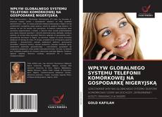 Bookcover of WPŁYW GLOBALNEGO SYSTEMU TELEFONII KOMÓRKOWEJ NA GOSPODARKĘ NIGERYJSKĄ