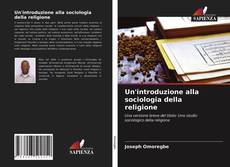 Bookcover of Un'introduzione alla sociologia della religione