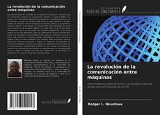 La revolución de la comunicación entre máquinas的封面