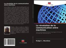 Couverture de La révolution de la communication entre machines