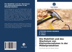 Couverture de Die Mobilität und das Wachstum von Kleinunternehmen in der Möbelproduktion