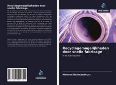 Bookcover of Recyclagemogelijkheden door snelle fabricage