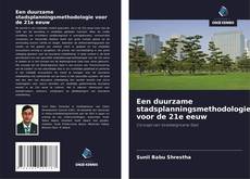 Een duurzame stadsplanningsmethodologie voor de 21e eeuw kitap kapağı
