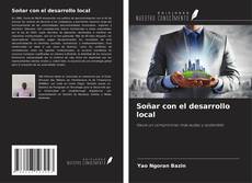 Обложка Soñar con el desarrollo local