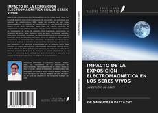 Buchcover von IMPACTO DE LA EXPOSICIÓN ELECTROMAGNÉTICA EN LOS SERES VIVOS