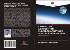 Couverture de L'IMPACT DE L'EXPOSITION ÉLECTROMAGNÉTIQUE SUR LES ÊTRES VIVANTS