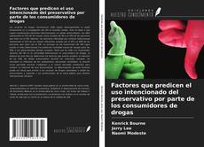 Buchcover von Factores que predicen el uso intencionado del preservativo por parte de los consumidores de drogas